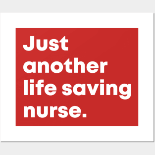 Just Another life saving nurse quote Posters and Art